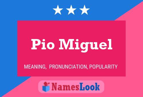 Póster del nombre Pio Miguel