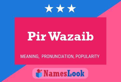 Póster del nombre Pir Wazaib