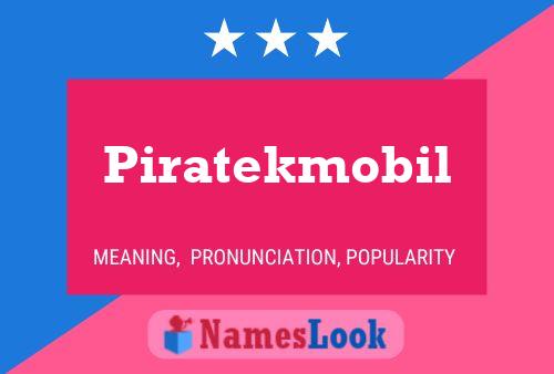 Póster del nombre Piratekmobil