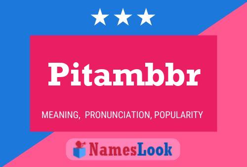 Póster del nombre Pitambbr