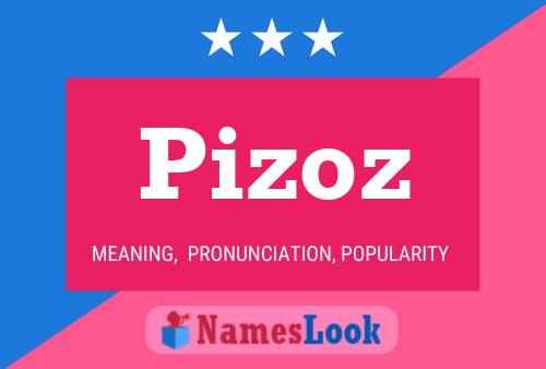 Póster del nombre Pizoz