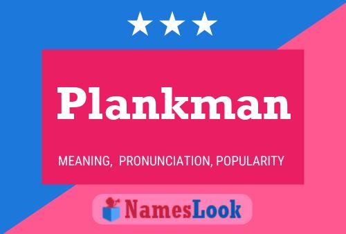 Póster del nombre Plankman