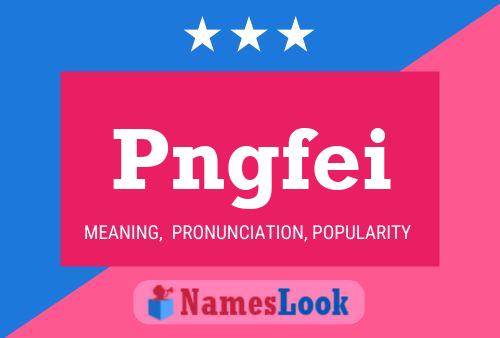 Póster del nombre Pngfei