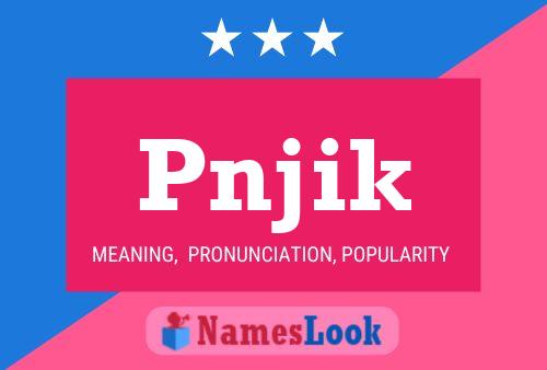 Póster del nombre Pnjik