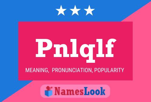 Póster del nombre Pnlqlf