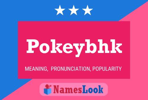 Póster del nombre Pokeybhk