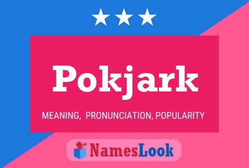 Póster del nombre Pokjark