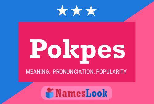 Póster del nombre Pokpes