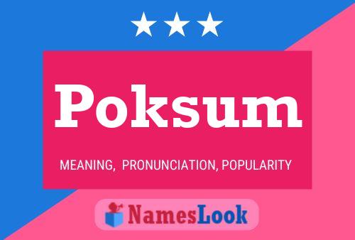 Póster del nombre Poksum