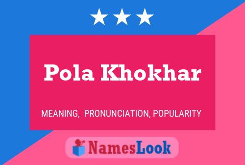 Póster del nombre Pola Khokhar