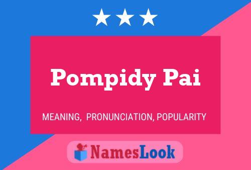 Póster del nombre Pompidy Pai