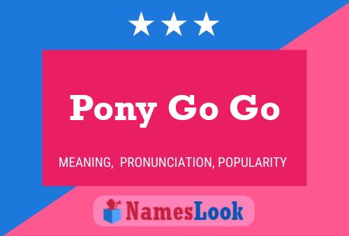 Póster del nombre Pony Go Go