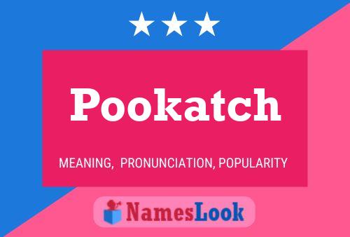 Póster del nombre Pookatch