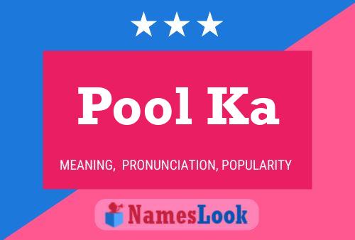 Póster del nombre Pool Ka