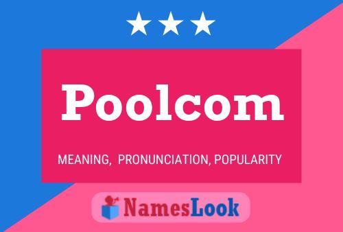 Póster del nombre Poolcom