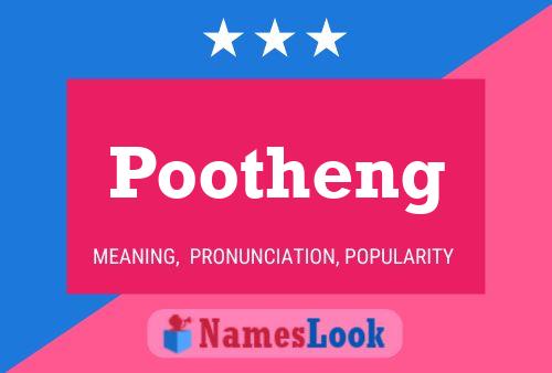 Póster del nombre Pootheng