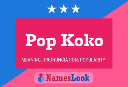 Póster del nombre Pop Koko