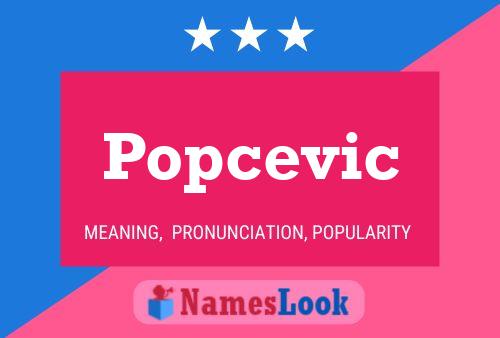 Póster del nombre Popcevic