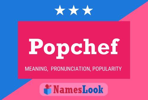 Póster del nombre Popchef