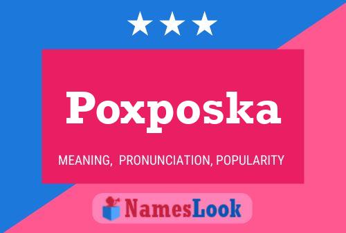 Póster del nombre Poxposka