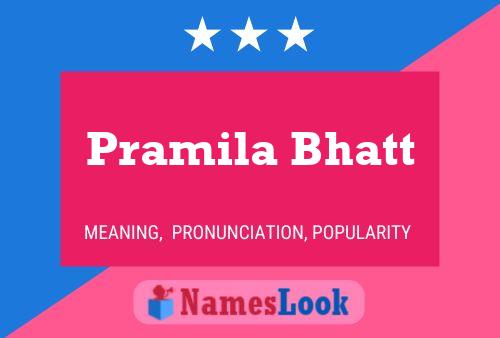 Póster del nombre Pramila Bhatt