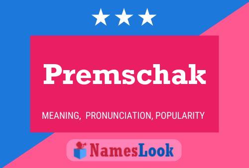 Póster del nombre Premschak