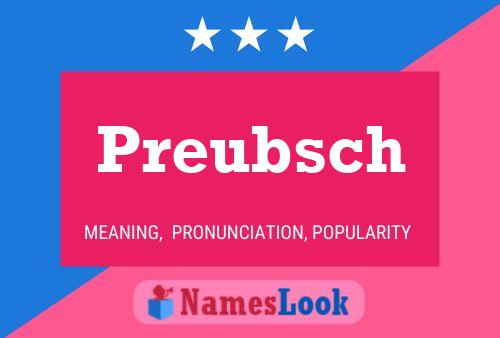 Póster del nombre Preubsch