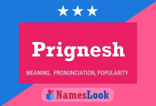 Póster del nombre Prignesh