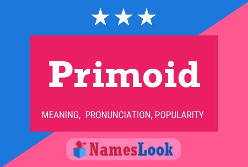 Póster del nombre Primoid