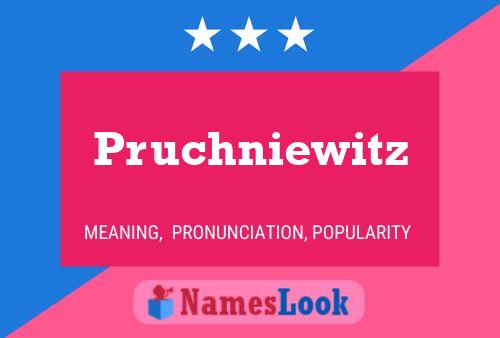 Póster del nombre Pruchniewitz