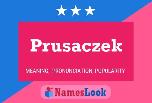 Póster del nombre Prusaczek