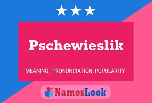 Póster del nombre Pschewieslik