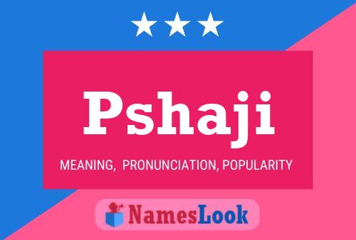 Póster del nombre Pshaji