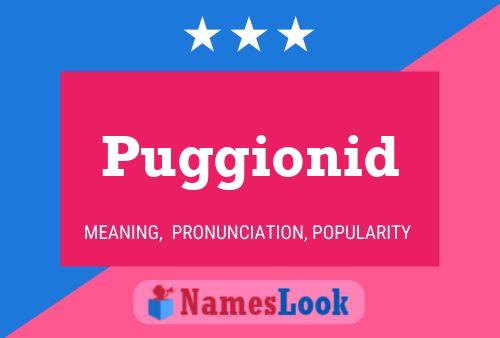 Póster del nombre Puggionid