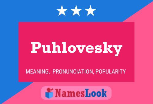 Póster del nombre Puhlovesky