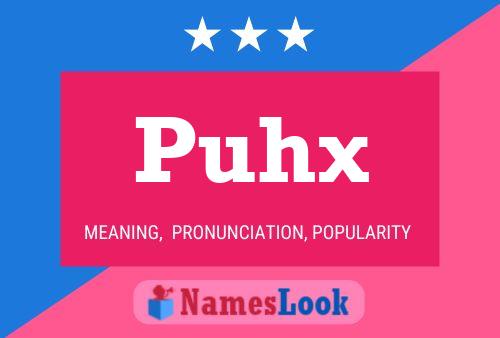 Póster del nombre Puhx