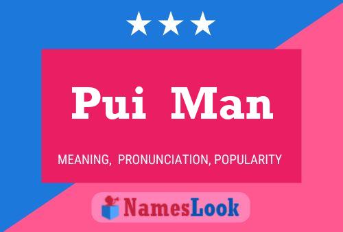 Póster del nombre Pui  Man