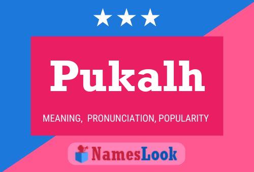 Póster del nombre Pukalh