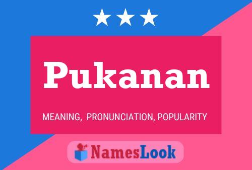 Póster del nombre Pukanan