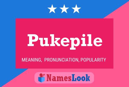 Póster del nombre Pukepile