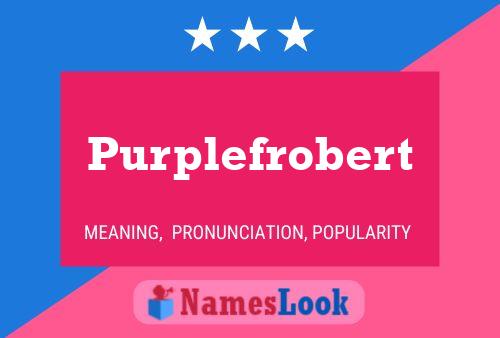 Póster del nombre Purplefrobert