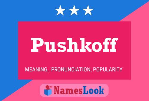 Póster del nombre Pushkoff