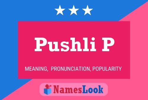 Póster del nombre Pushli P