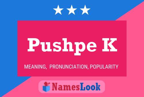 Póster del nombre Pushpe K