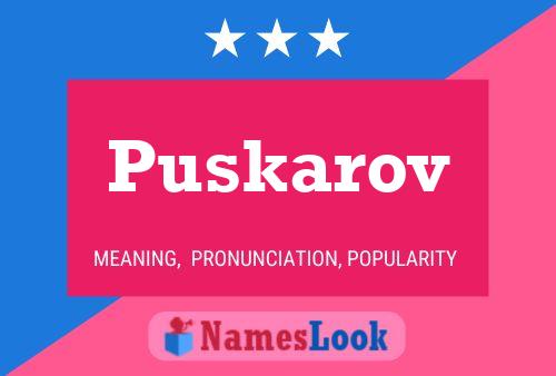 Póster del nombre Puskarov