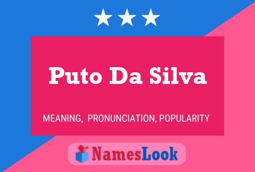 Póster del nombre Puto Da Silva