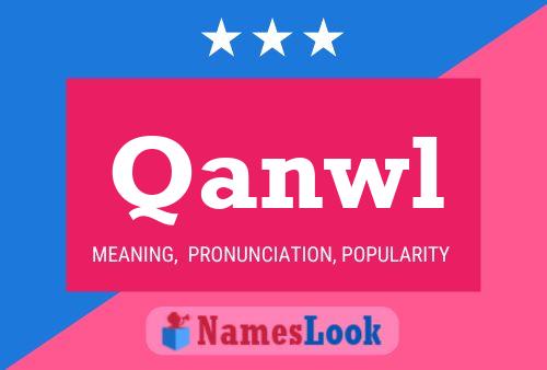 Póster del nombre Qanwl