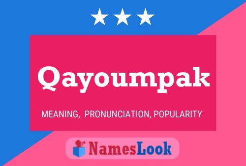 Póster del nombre Qayoumpak