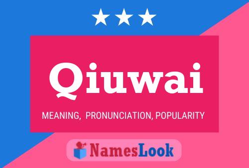 Póster del nombre Qiuwai