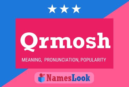 Póster del nombre Qrmosh